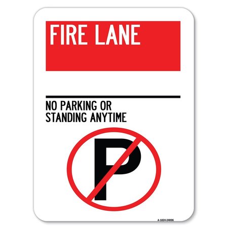 SIGNMISSION Fire Lane No Parking or Standing Anytime With No Parking Symbol Parking, A-1824-24006 A-1824-24006